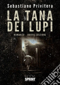La tana dei lupi. Nuova ediz. libro