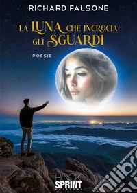 La luna che incrocia gli sguardi libro