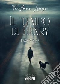 Il tempo di Henry libro