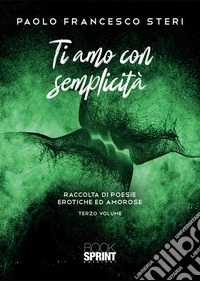 Ti amo con semplicità. Vol. 3 libro