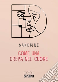 Come una crepa nel cuore libro