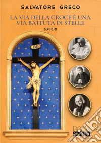 La via della croce è una via battuta di stelle libro