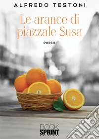 Le arance di Piazzale Susa libro