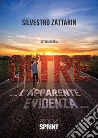 Oltre... l'apparemte evidenza... libro