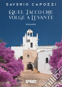 Quel tacco che volge a Levante libro