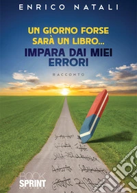 Un giorno forse sarà un libro... libro