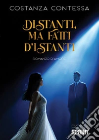 Distanti, ma fatti d'istanti libro