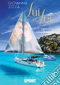 Lui e lei. L'amore quello vero libro