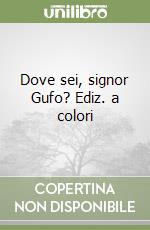 Dove sei, signor Gufo? Ediz. a colori libro