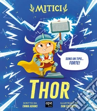 Thor. Mitici. Ediz. a colori libro