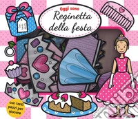 Oggi sono reginetta della festa. Con gadget libro