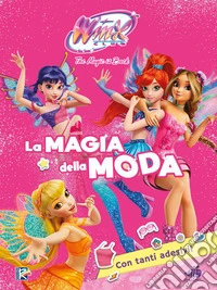 La magia della moda. Winx club. Con adesivi. Ediz. illustrata libro
