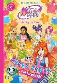 Super party... Con sorpresa! Winx club. Ediz. illustrata libro