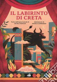 Il labirinto di Creta. Con una lezione sul mito di Alessandro Barbero. Ediz. a colori libro