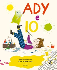 Ady e io. ADHD io funziono così. Ediz. a colori libro