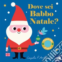 Dove sei Babbo Natale? Ediz. a colori libro