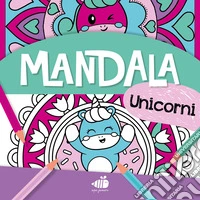 Mandala junior. Unicorni. Ediz. a colori libro