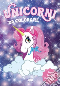 Unicorni da colorare. Ediz. illustrata libro