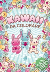 Kawaii da colorare. Ediz. illustrata libro