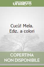 Cucù! Mela. Ediz. a colori libro