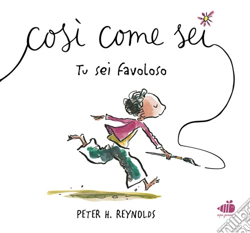 Così come sei. Tu sei favoloso. Ediz. illustrata