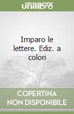 Imparo le lettere. Ediz. a colori libro