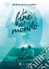 La fine del mondo libro