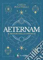 Aeternam. Il mistero della congrega. Vol. 2 libro