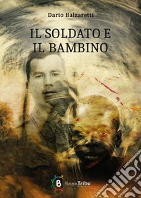 Il soldato e il bambino libro