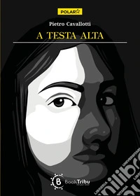 A testa alta libro