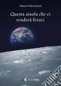 Questa aiuola che ci renderà feroci libro