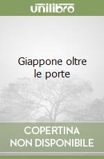 Giappone oltre le porte libro