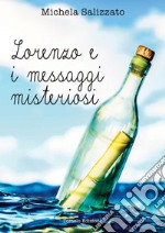 Lorenzo e i messaggi misteriosi libro