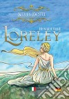 Loreley. Ediz. italiana e tedesca libro