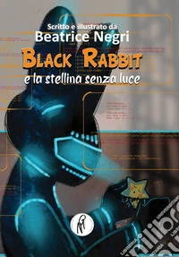 Black rabbit e la stellina senza luce libro