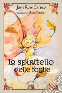 Lo spiritello delle foglie libro