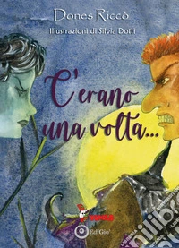 C'erano una volta libro