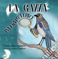 La gazza investigatrice libro