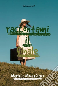 Raccontami il finale libro