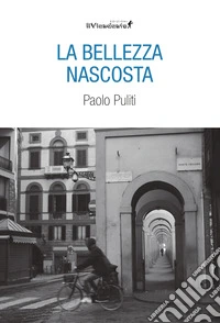 La bellezza nascosta libro