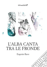 L'alba canta tra le fronde libro