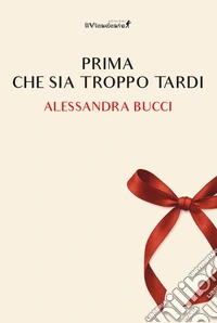 Prima che sia troppo tardi libro