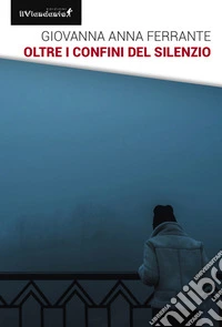 Oltre i confini del silenzio libro