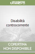 Disabilità controcorrente