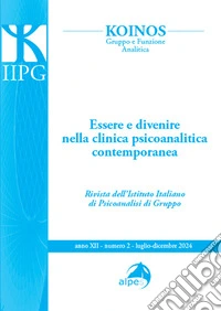 Koinos. Gruppo e funzione analitica (2024). Vol. 2: Essere e divenire nella clinica psicoanalitica contempo libro