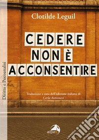 Cedere non è acconsentire libro