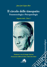 Il circolo delle timopatie: fenomenologia e psicopatologia. Angustia vitale. Vol. 2 libro
