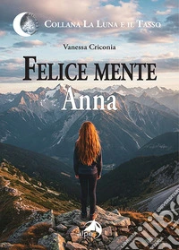 Felice mente Anna libro