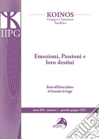 Koinos. Gruppo e funzione analitica (2025). Vol. 1: Emozioni, passioni e loro destini libro