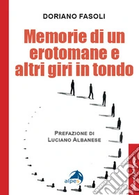 Memorie di un erotomane e altri giri in tondo libro